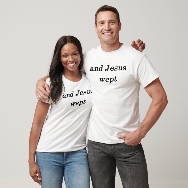 T-shirt et Jésus pleura (Unisexe)