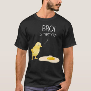 T-shirt et le mignon Bro de poulet est que vous