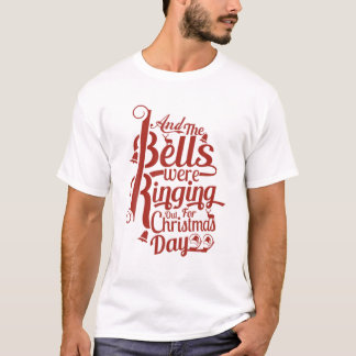 T-shirt Et Les Cloches Sonnaient Pour Noël