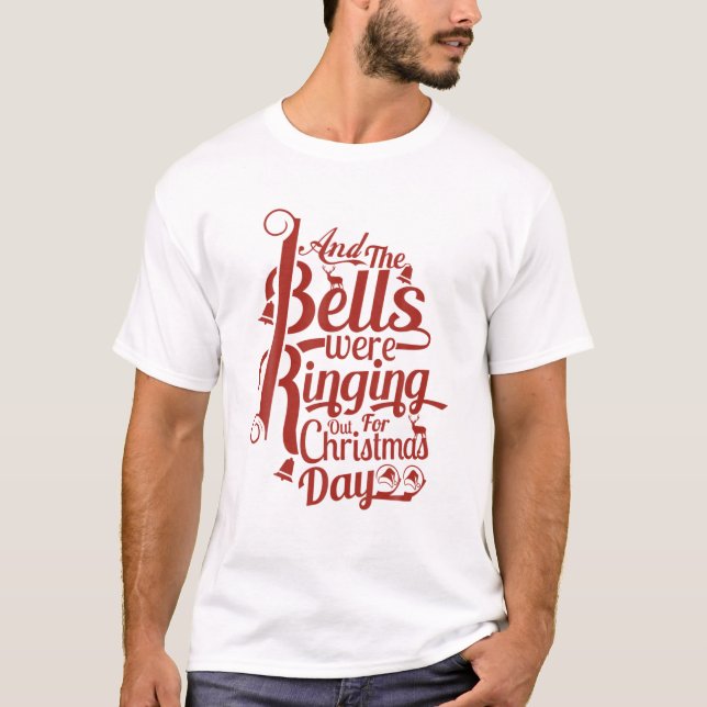 T-shirt Et Les Cloches Sonnaient Pour Noël (Devant)