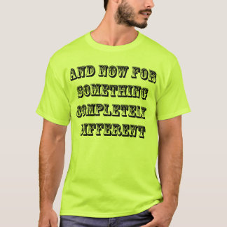 T-SHIRT "ET MAINTENANT POUR QUELQUE CHOSE" CHEMISE