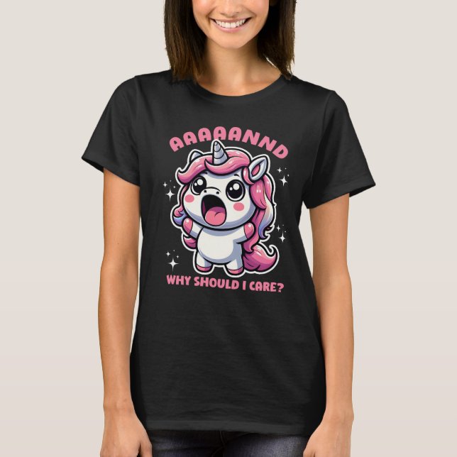 T-shirt Et pourquoi devrais-je Coque mignonne Unicorn (Devant)