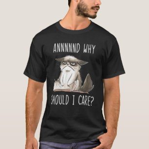 T-shirt Et pourquoi devrais-je me soucier Chat sarcastiqu
