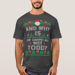 T-shirt Et Pourquoi Le Tapis Est-Il Tout Fou Todd Mal Noël