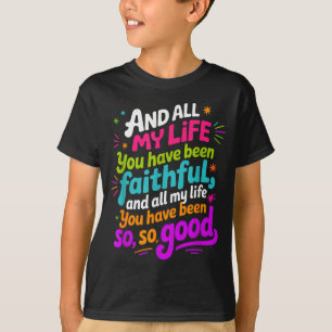 T-shirt Et toute ma vie vous avez été fidèle Citation Rétr