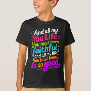 T-shirt Et toute ma vie vous avez été fidèle Citation Rétr