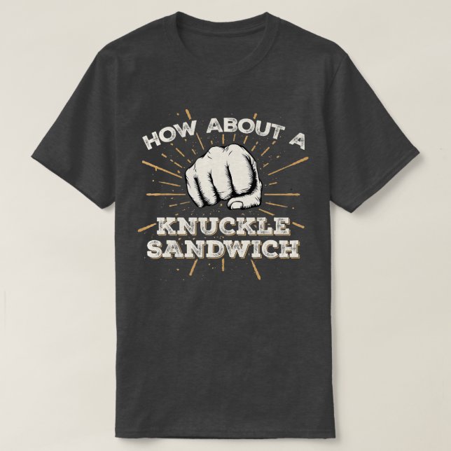 T-shirt Et Un Sandwich Knuckle Funny Martial Arts Bo (Design devant)