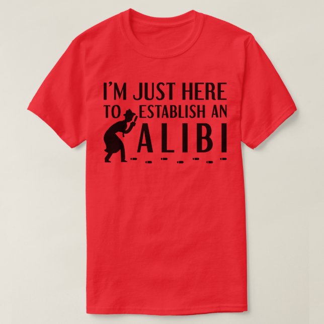 T-shirt Établir Un Alibi 3 (Design devant)
