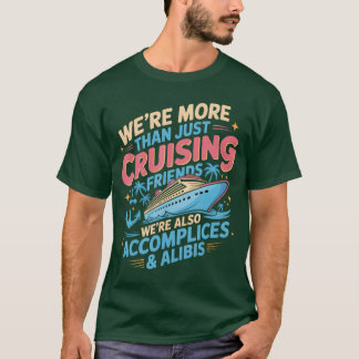 T-shirt Étaient Morehan juste des amis de croisière Drôle