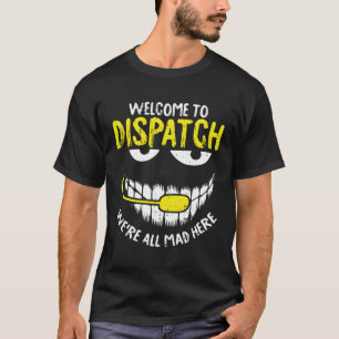 T-shirt Étaient Tous Mad Ici Dispatch-Er 911 Opérateur