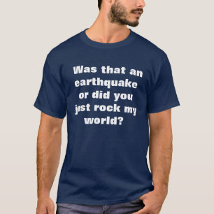 T-shirt Était c'un tremblement de terre ou vous a faits