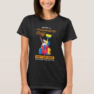 T-shirt Étant un personnel d'entretien Femme de ménage