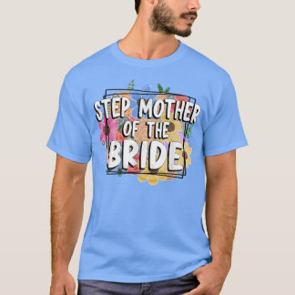 T-shirt Étape Mère De La Mariée, Bonne Fête Des Mères
