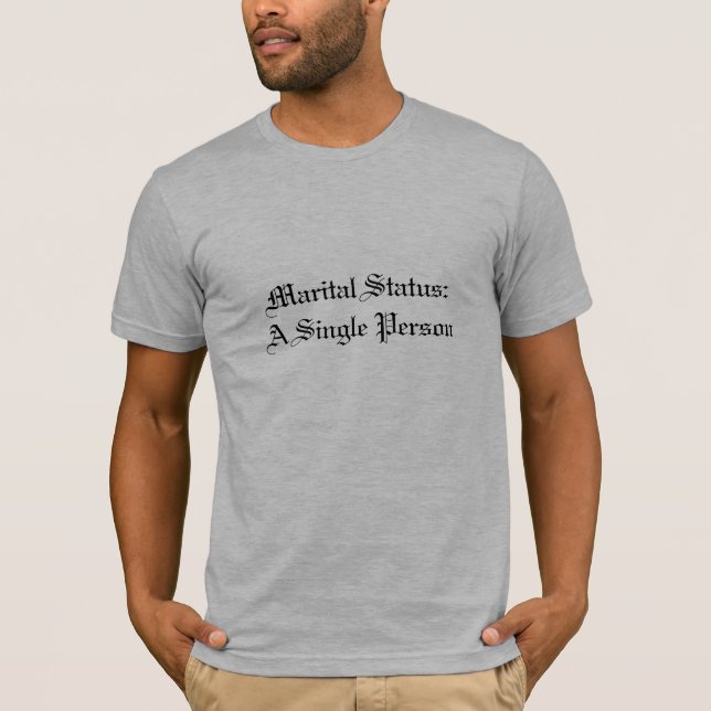 T-shirt État civil :  Un célibataire (Devant)