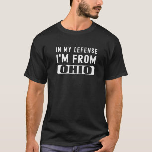 T-shirt État dans ma défense Je suis de l'Ohio plaisanteri