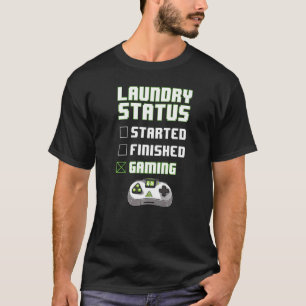 T-shirt État de la blanchisserie Jeu Amusante Ménage Gamer