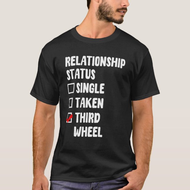 T-shirt État de la relation de troisième roue avec un ami  (Devant)