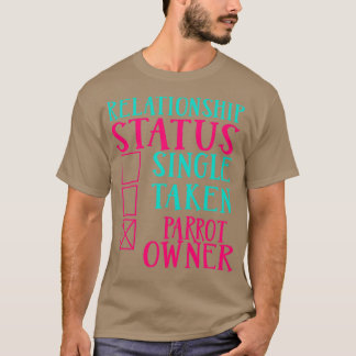 T-shirt État de la relation du propriétaire de perroquet C