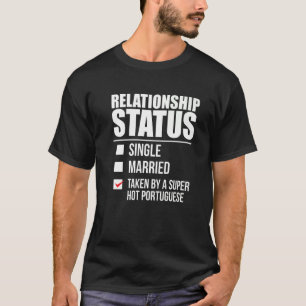 T-shirt État de la relation pris chaud portugais fière de