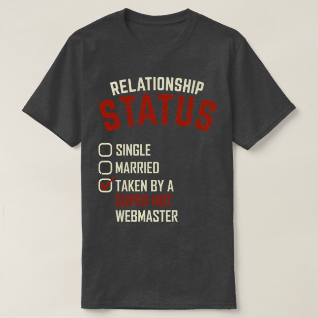 T-shirt État de la relation prise par un webmaster Super H (Design devant)