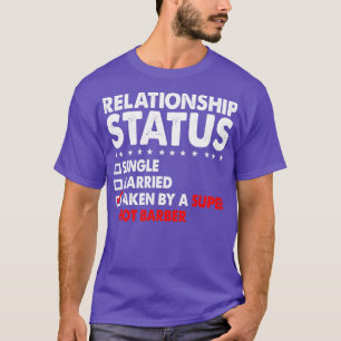 T-shirt État de la relation prise Super Hot Barber Funny V