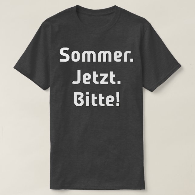 T-shirt Été maintenant S'il vous plaît édition limitée (Design devant)