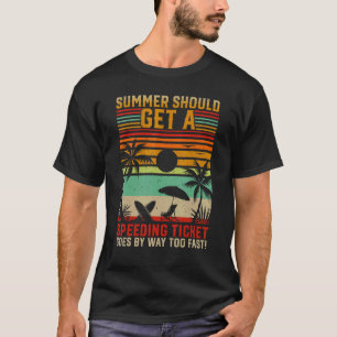 T-shirt Été Rétro été devrait obtenir un billet de vitesse