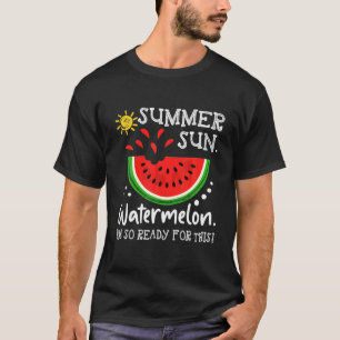T-shirt Eté Sun Watermelon Je suis tellement prêt pour
