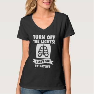 T-shirt Éteignez les lumières, je ne vois pas la radiologi