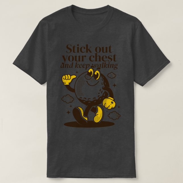 T-shirt Éteignez votre poitrine et continuez à marcher 7 (Design devant)