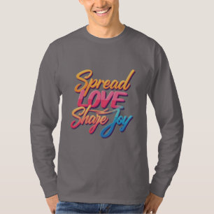 T-shirt "Étendre l'amour, partager la joie" mot de motivat