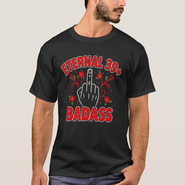 T-shirt Éternel 39+ Méchant 40e Anniversaire Anniv (Devant)
