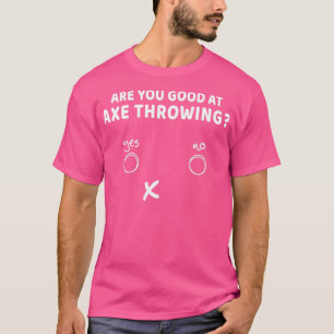T-shirt Êtes-Vous Bon À Ax Jetant Funny Ax Thrower