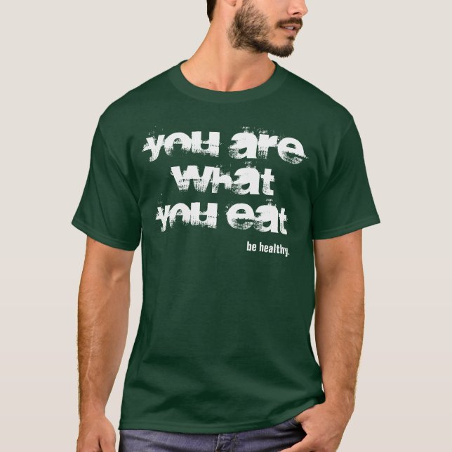 T-shirt Êtes vous ce que vous mangez (Devant)