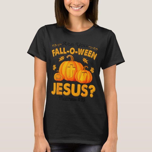 T-shirt Êtes-vous Fall-o-ween Jésus chrétien citrouille Ha (Devant)
