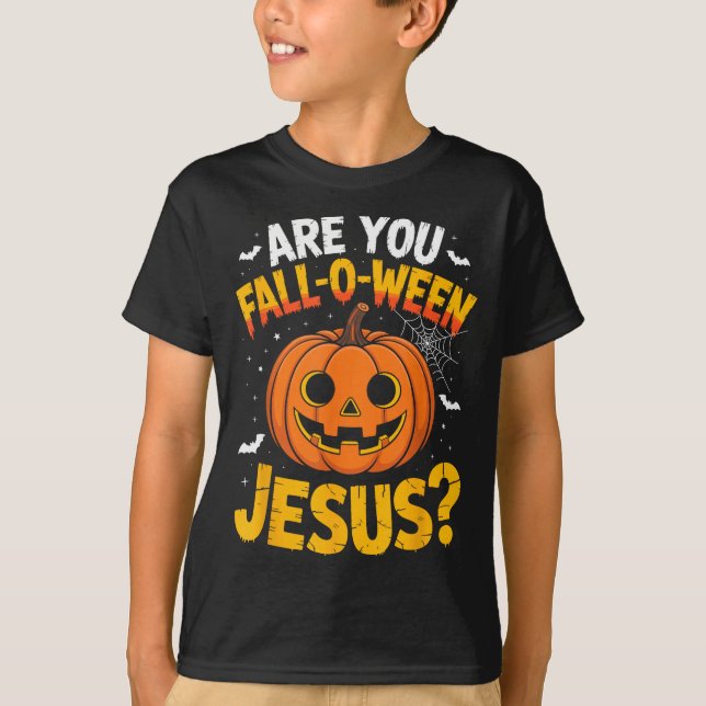 T-shirt Êtes-Vous Fall O Ween Jésus_ Drôle d'Halloween chr (Devant)