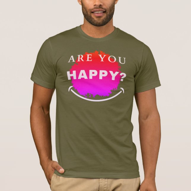 T-shirt Êtes-Vous Heureux ? (Devant)