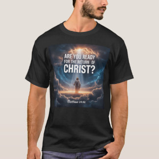 T-shirt Êtes-vous prêts pour le retour du Christ Matthieu