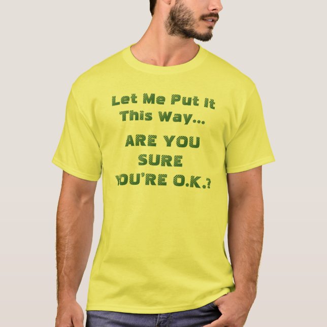 T-shirt Êtes-vous sûr que tout va bien Citation drôle (Devant)