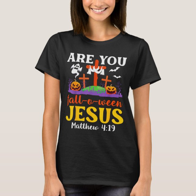 T-shirt Êtes-vous tombé o ween Jésus Matthieu Foi chrétien (Devant)