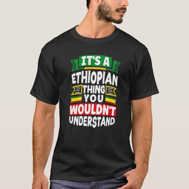 T-shirt Ethiopia Ethiopian Ethiopia Flag Its A Ethiopian T (Devant)