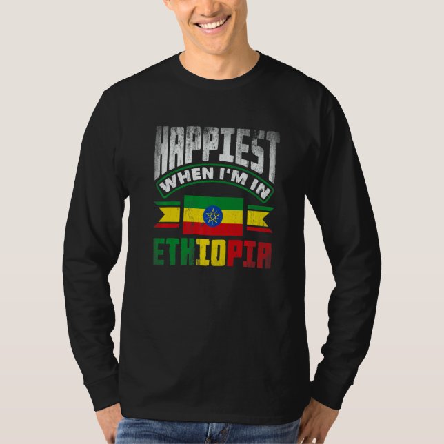 T-shirt Ethiopia Ethiopian Happiest When Im In Ethiopia   (Devant)