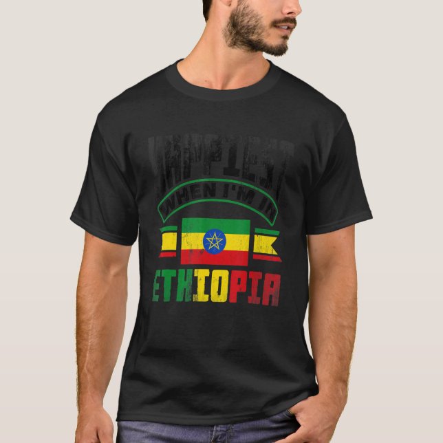 T-shirt Ethiopia Ethiopian Happiest When Im In Ethiopia (Devant)
