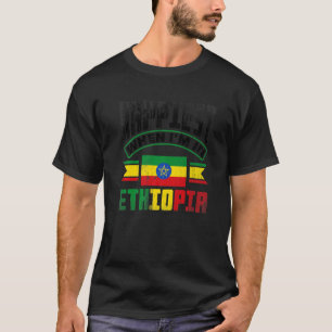 T-shirt Ethiopie Le Plus Heureux Quand Je Suis En Ethiopie