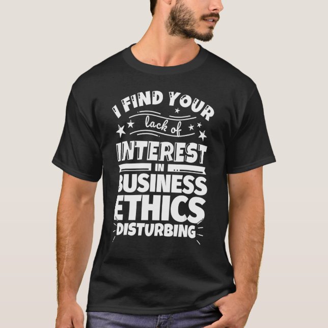 T-shirt Éthique des affaires Drôle Manque d'intérêt (Devant)