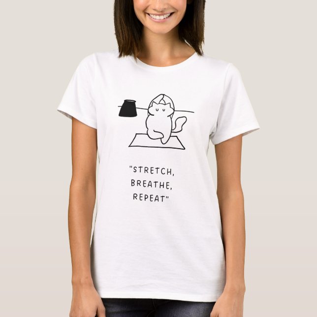 T-shirt Étirer, Respirer, Répéter | Illustration de chat d (Devant)