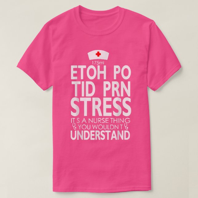 T-shirt Etoh Po Tid Prn Stress Son Infirmière Que Vous Vou (Design devant)