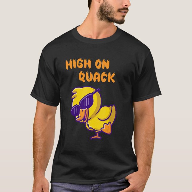 T-shirt Étonnant High On Quack Cool Canard Pun (Devant)