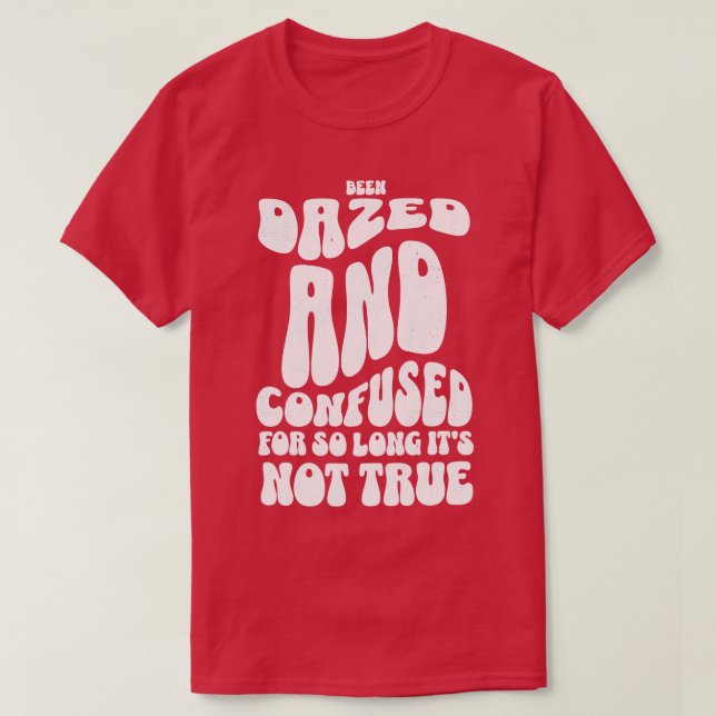 T-shirt Étonné et confus depuis si longtemps ce n'est pas  (Design devant)