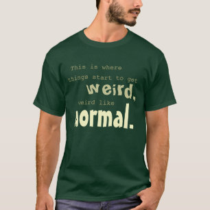 T-shirt Étrange comme la normale - 1890s